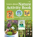 Learn about Nature Activity Book: 35 Forest-School Projects and Adventures for Children Aged 7 Years+