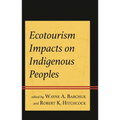 Ecotourism Impacts on Indigenous Peoples