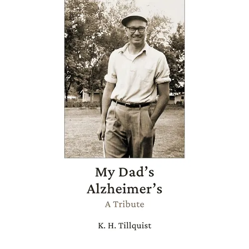 My Dad's Alzheimer's: A Tribute