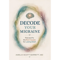 Decode Your Migraine: Find and Fix the Root Causes for Lasting Relief