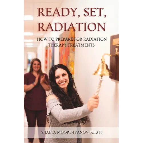 Ready, Set, Radiation: How to Prepare for Radiation Therapy Treatments
