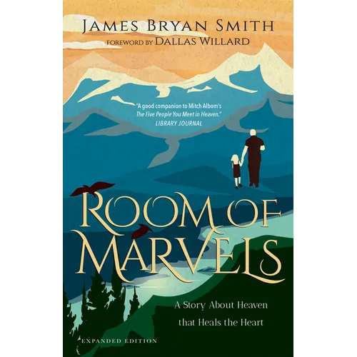 Room of Marvels: A Story about Heaven That Heals the Heart