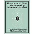 The Advanced Pistol Marksmanship Instructor's Manual