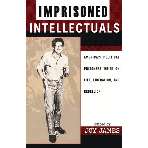 Imprisoned Intellectuals: America's Political Prisoners Write on Life, Liberation, and Rebellion