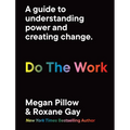 Do the Work: A Guide to Understanding Power and Creating Change.