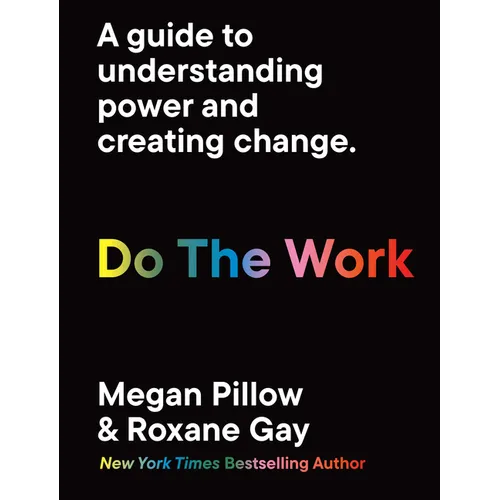 Do the Work: A Guide to Understanding Power and Creating Change.