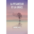 La Pesanteur et la Grâce