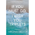 If You Must Go, I Wish You Triplets