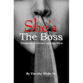 She's the Boss: Domestic Violence Against Men