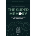 The Super Memory: 3 Memory Books in 1: Photographic Memory, Memory Training and Memory Improvement - How to Increase Memory and Brain Power