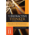 The Refractive Thinker(c): Vol II Research Methodology Third Edition: Effective Research Methods & Designs for Doctoral Scholars