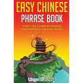 Easy Chinese Phrase Book: Over 1500 Common Phrases For Everyday Use and Travel