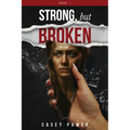Strong, But Broken