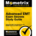 Advanced EMT Exam Secrets Study Guide: Advanced EMT Test Review for the NREMT Advanced EMT Exam