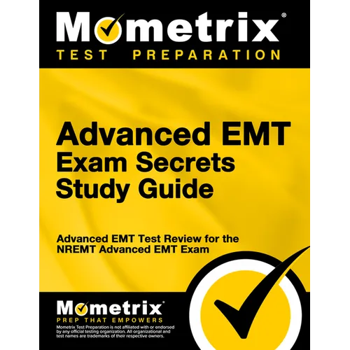 Advanced EMT Exam Secrets Study Guide: Advanced EMT Test Review for the NREMT Advanced EMT Exam