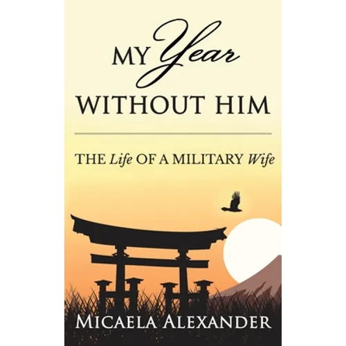 My Year Without Him: The Life of a Military Wife