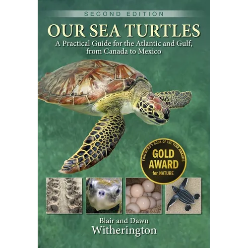 Our Sea Turtles: A Practical Guide for the Atlantic and Gulf, from Canada to Mexico