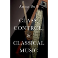 Class, Control, and Classical Music