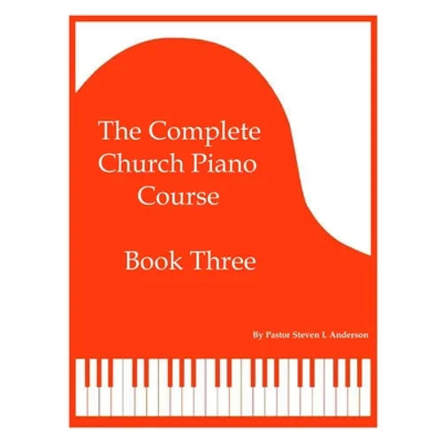 The Complete Church Piano Course - Book 3