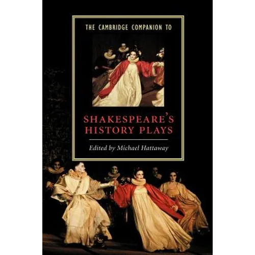 The Cambridge Companion to Shakespeare's History Plays
