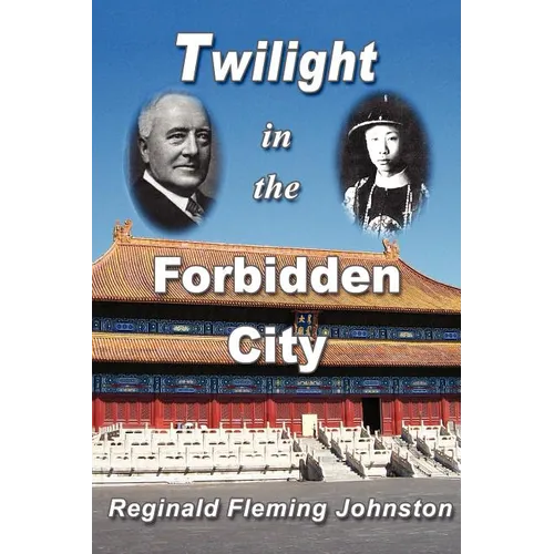 Twilight in the Forbidden City (Illustrated and Revised 4th Edition)