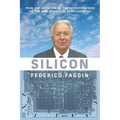 Silicon: From the Invention of the Microprocessor to the New Science of Consciousness