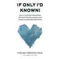 If Only I'd Known: How to Outsmart Narcissists, Set Guilt-Free Boundaries, and Create Unshakeable Self-Worth