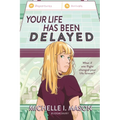 Your Life Has Been Delayed