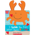 I Love You Even When You're Crabby!