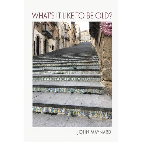 What's It Like To Be Old?