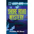 The Shore Road Mystery: The Hardy Boys Book 6