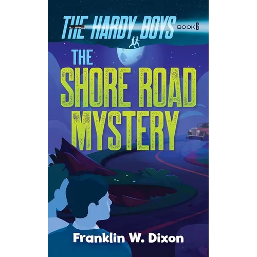 The Shore Road Mystery: The Hardy Boys Book 6