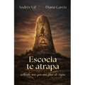 Escocia te atrapa: Mucho más que una guía de viajes