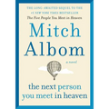 The Next Person You Meet in Heaven: The Sequel to the Five People You Meet in Heaven