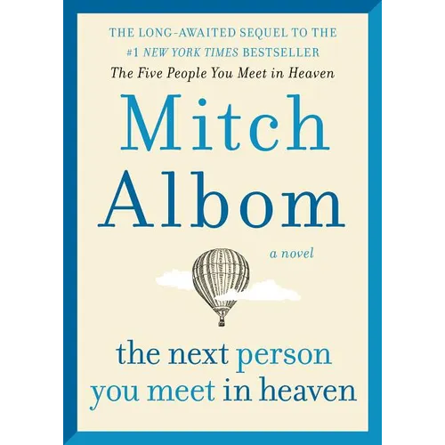 The Next Person You Meet in Heaven: The Sequel to the Five People You Meet in Heaven