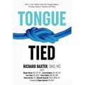 Tongue-Tied: How a Tiny String Under the Tongue Impacts Nursing, Speech, Feeding, and More