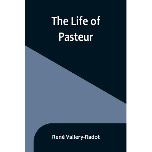 The life of Pasteur