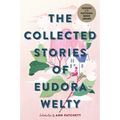 The Collected Stories of Eudora Welty: A Collection