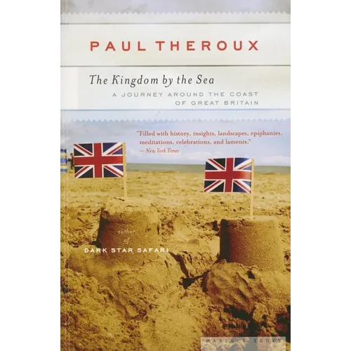 The Kingdom by the Sea: A Journey Around the Coast of Great Britain