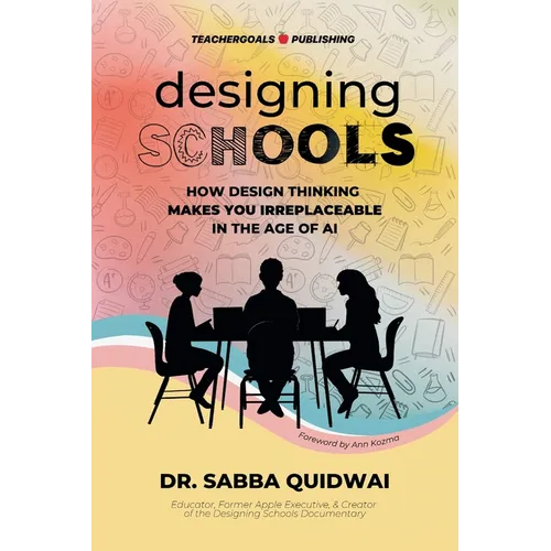 Designing Schools: How Design Thinking Makes YOU Irreplaceable in the Age of AI