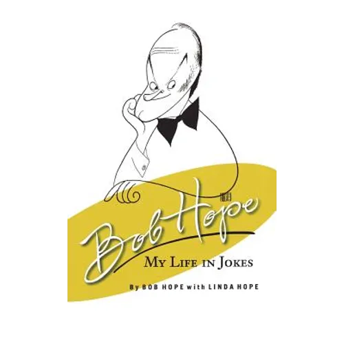 Bob Hope My Life in Jokes