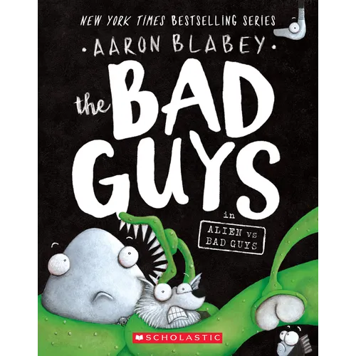 The Bad Guys in Alien Vs Bad Guys (the Bad Guys #6): Volume 6