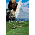 Dear Difficult Woman: You Are Chosen