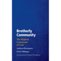 Brotherly Community: The Highest Command of Love