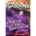 Phantom of the Auditorium (Classic Goosebumps #20): Volume 20