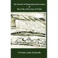 The Pursuit of Diarmuid and Grainne / The Exile of the Sons of Uisliu