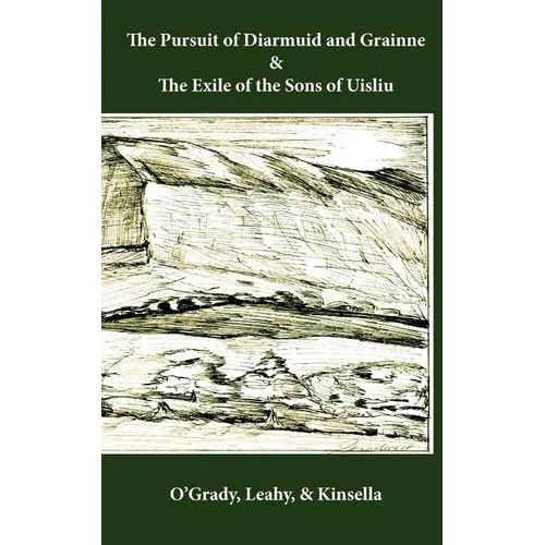 The Pursuit of Diarmuid and Grainne / The Exile of the Sons of Uisliu