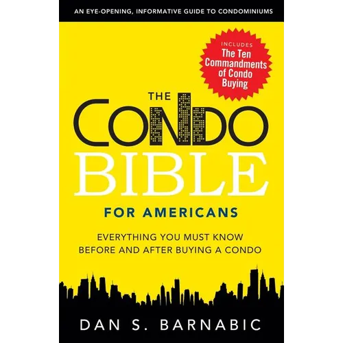 The Condo Bible for Americans: Everything You Must Know Before and After Buying a Condo