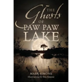 The Ghosts of Paw Paw Lake