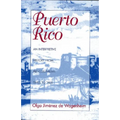 Puerto Rico: An Interpretive History from Pre-Columbian Times to 1900